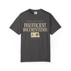 Nature Has Provided Insufficient Documentation T‑Shirt