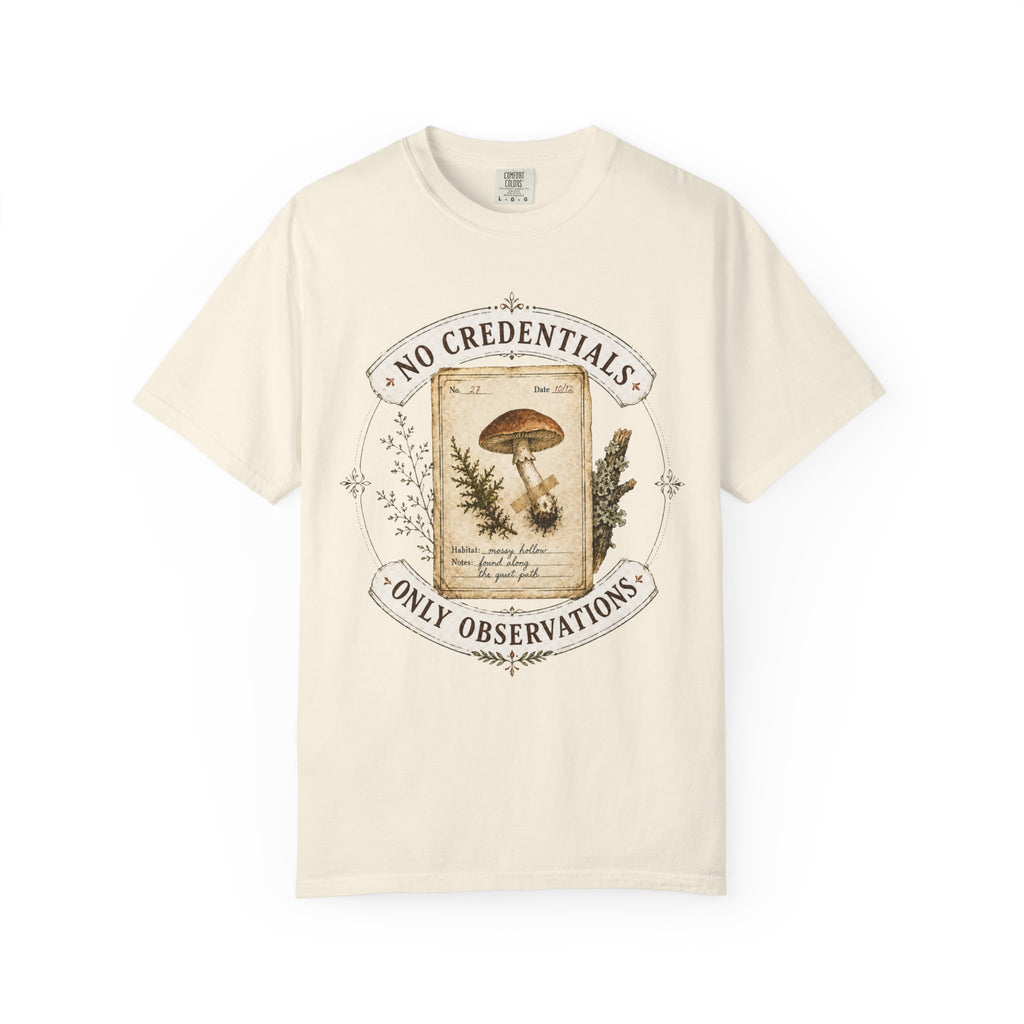 No Credentials, Only Observations T-Shirt