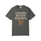 Further Review Required T-Shirt