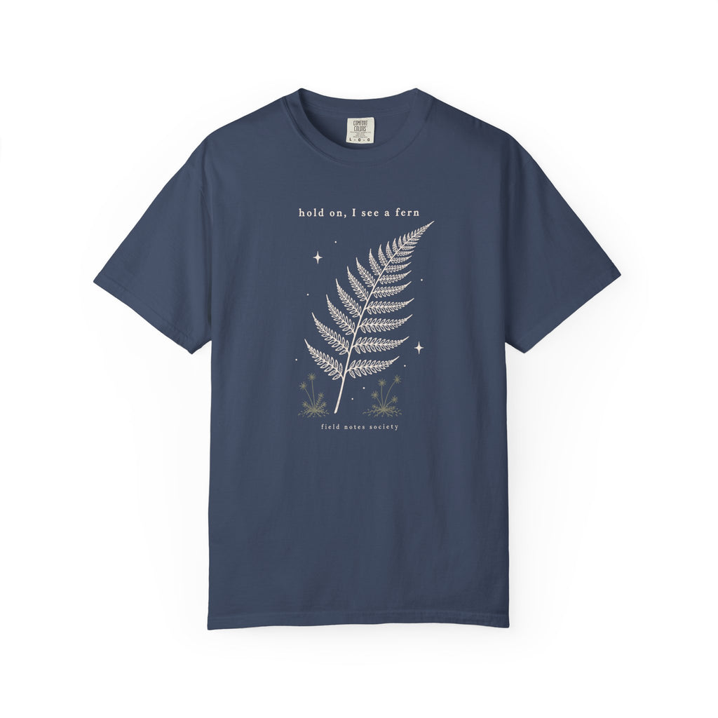 Hold On, I See a Fern T‑Shirt