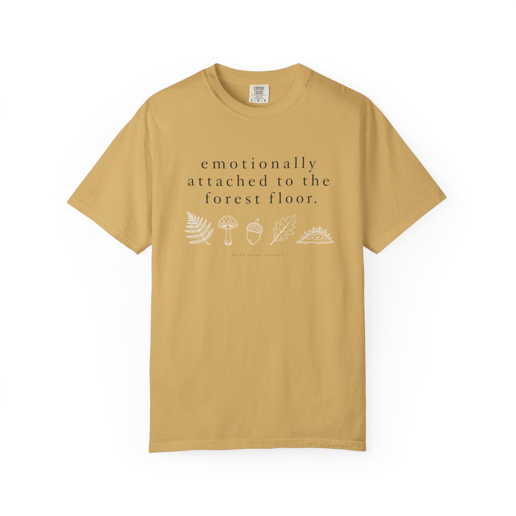 Emotionally Attached to the Forest Floor T-Shirt
