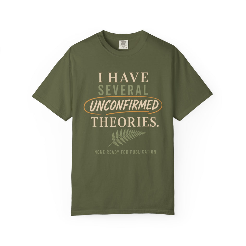I Have Several Unconfirmed Theories T-Shirt