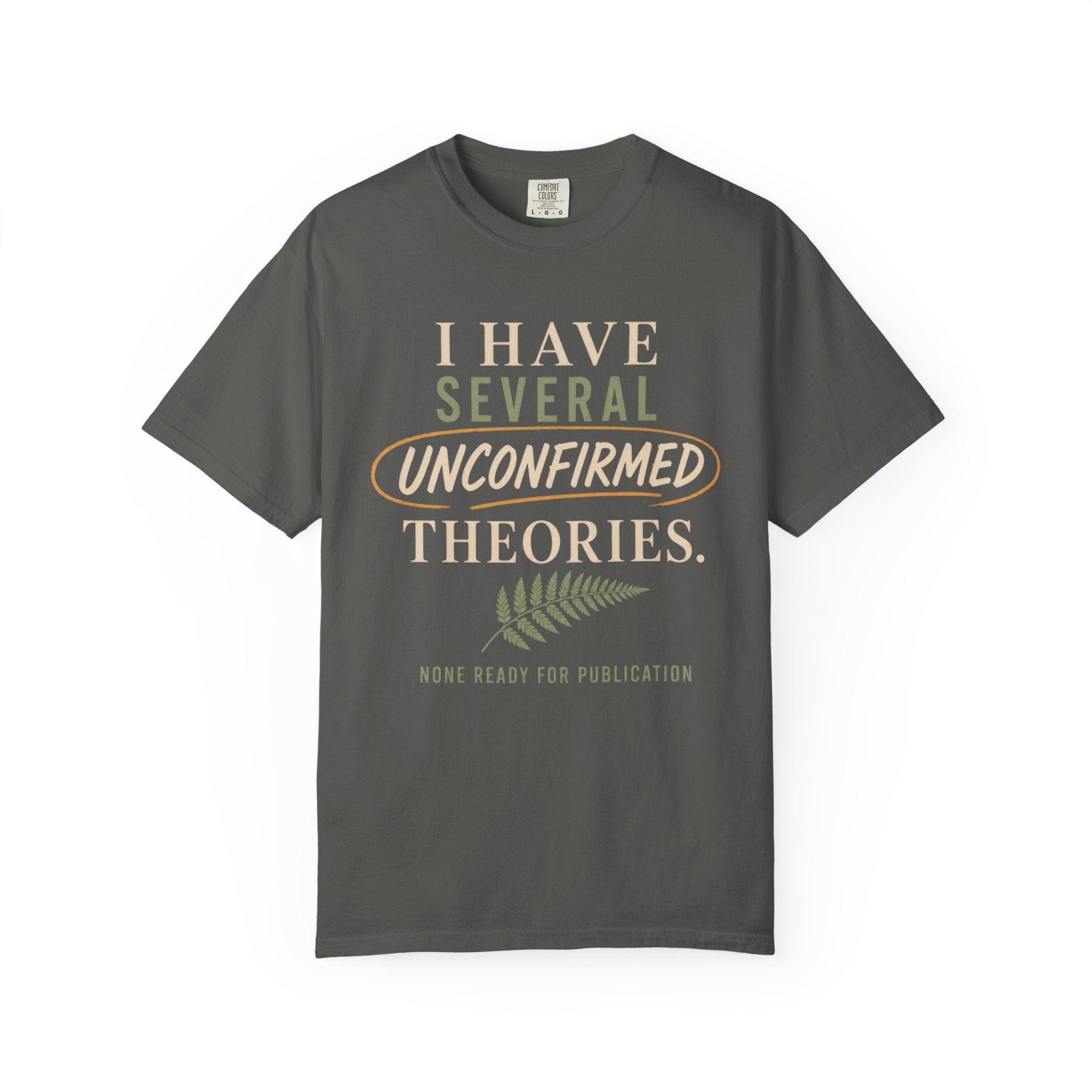 I Have Several Unconfirmed Theories T-Shirt