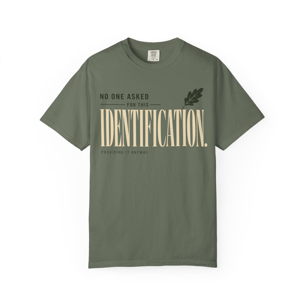 No One Asked For This Identification T-Shirt