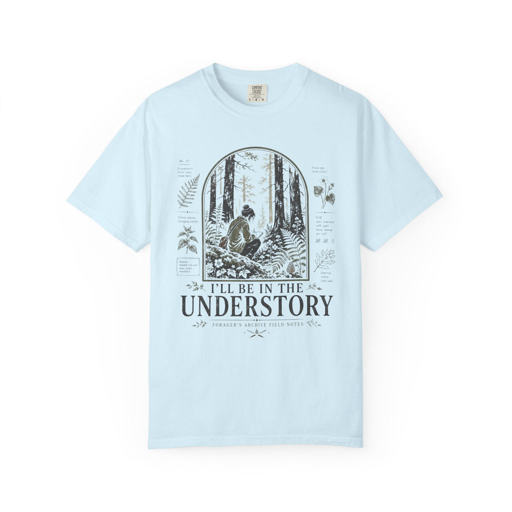 I'll Be In the Understory No 2 T-Shirt
