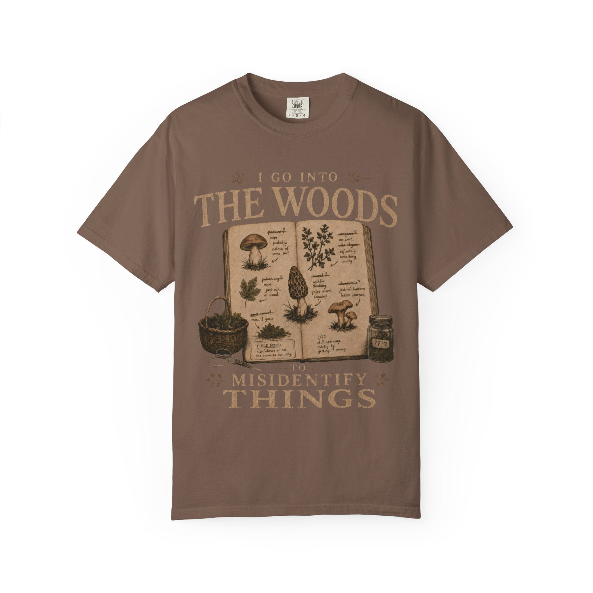 I Go Into the Woods to Misidentify Things T‑Shirt