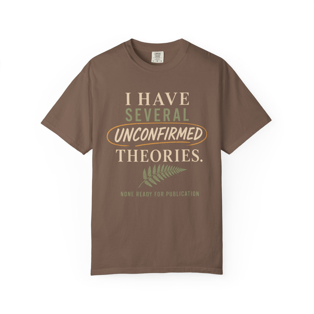 I Have Several Unconfirmed Theories T-Shirt