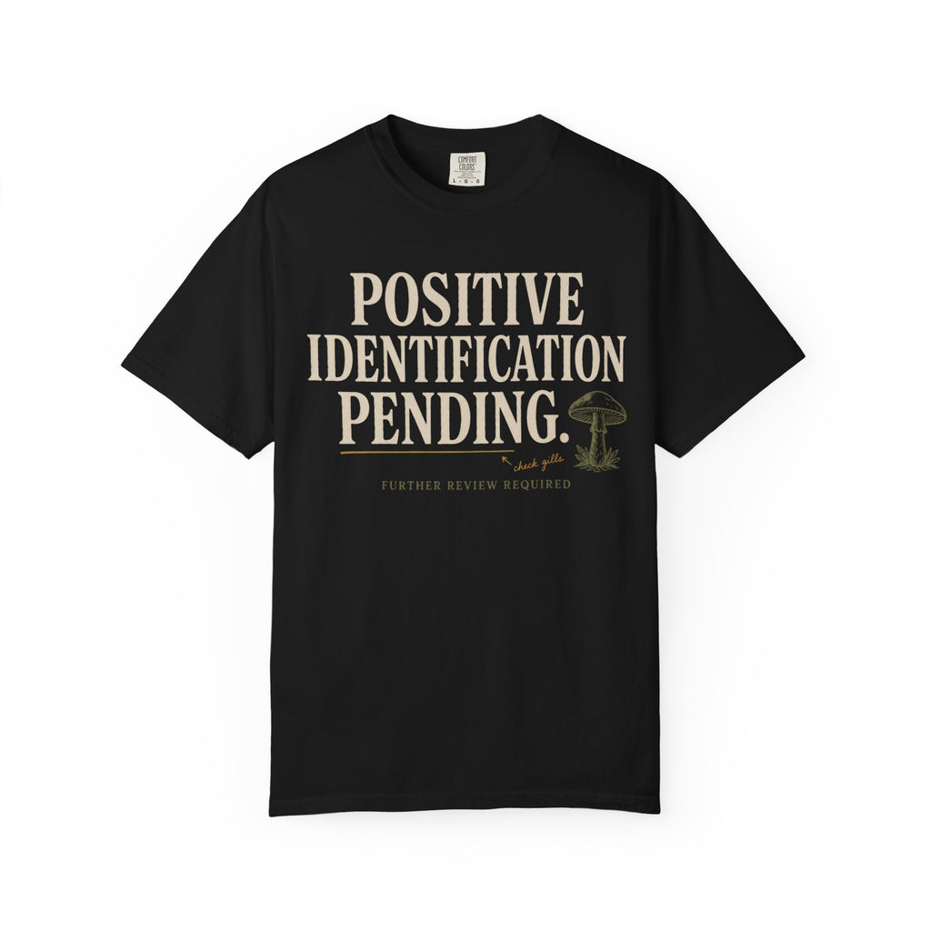 Positive Identification Pending T‑Shirt