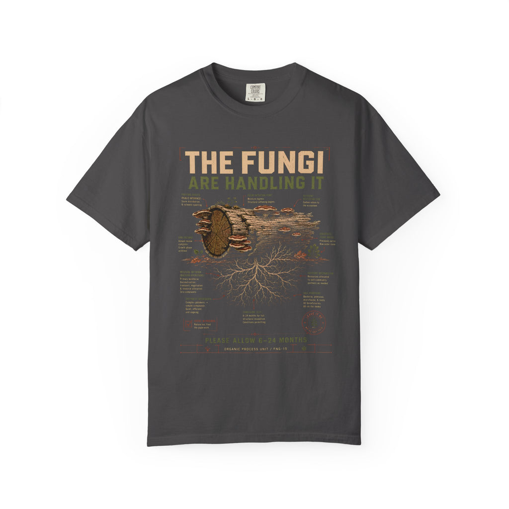 The Fungi Are Handling It T‑Shirt