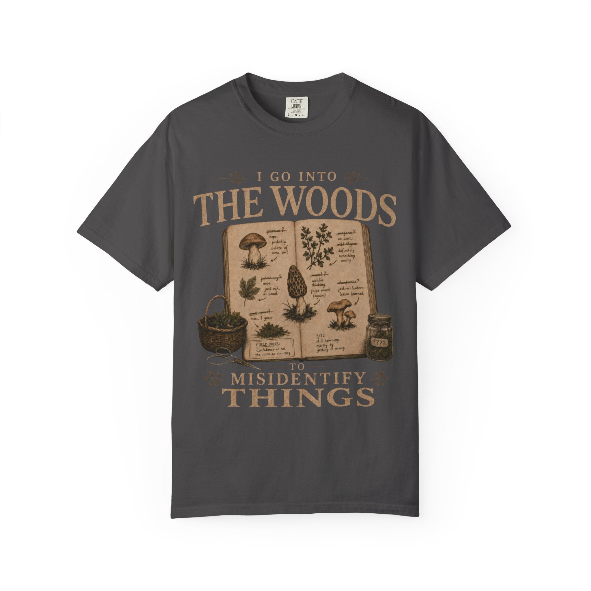 I Go Into the Woods to Misidentify Things T‑Shirt
