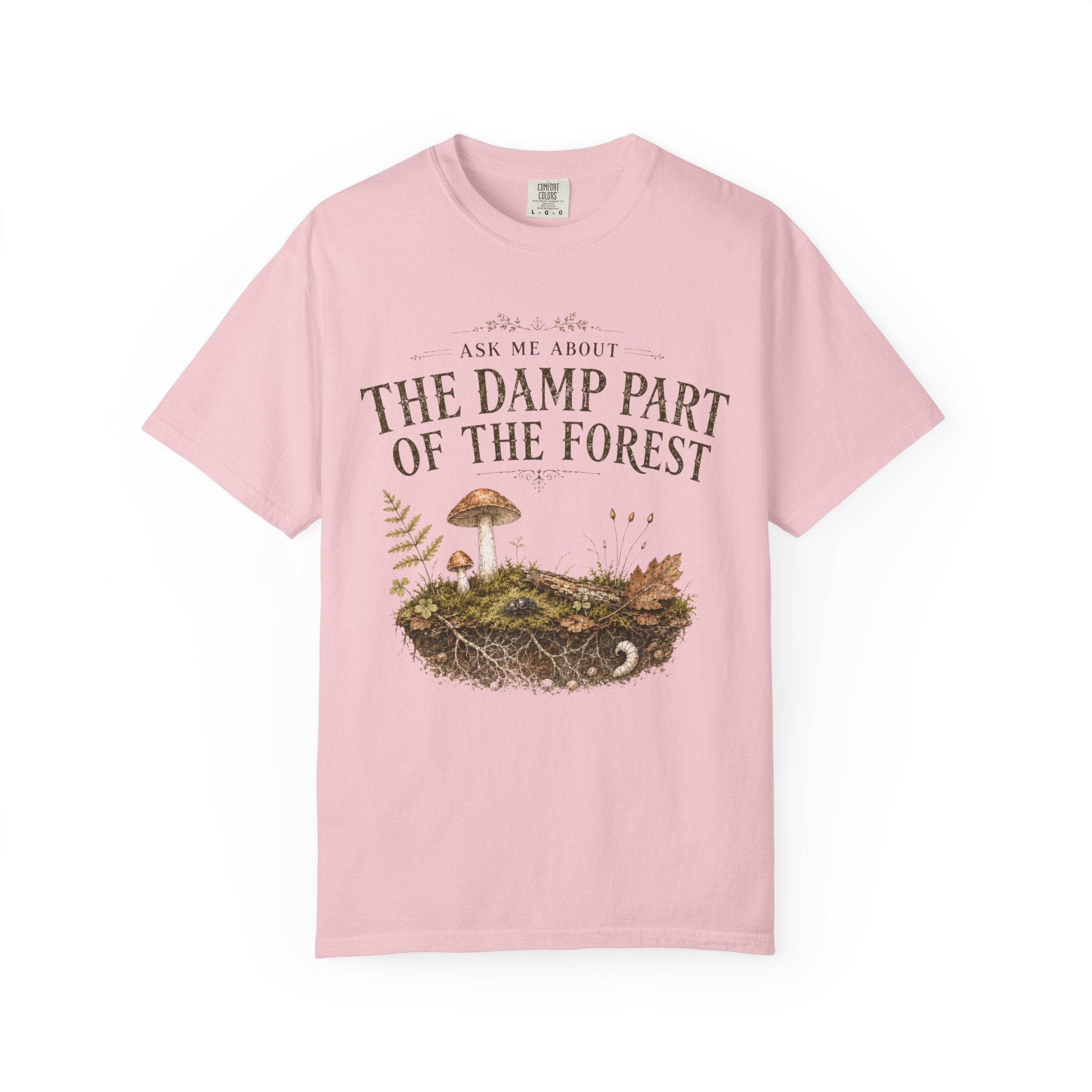 Ask Me About the Damp Part of the Forest T-Shirt