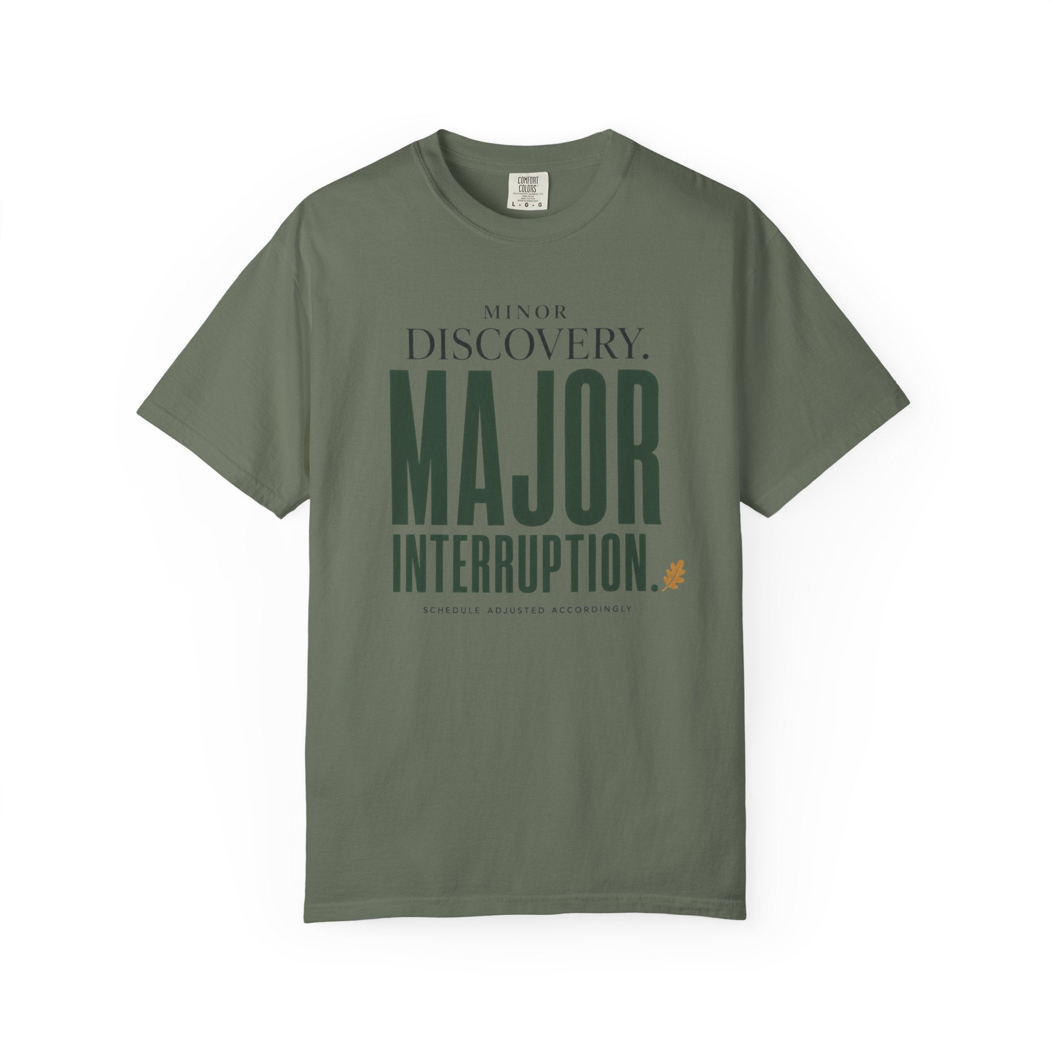 Minor Discovery - Major Interruption T-Shirt