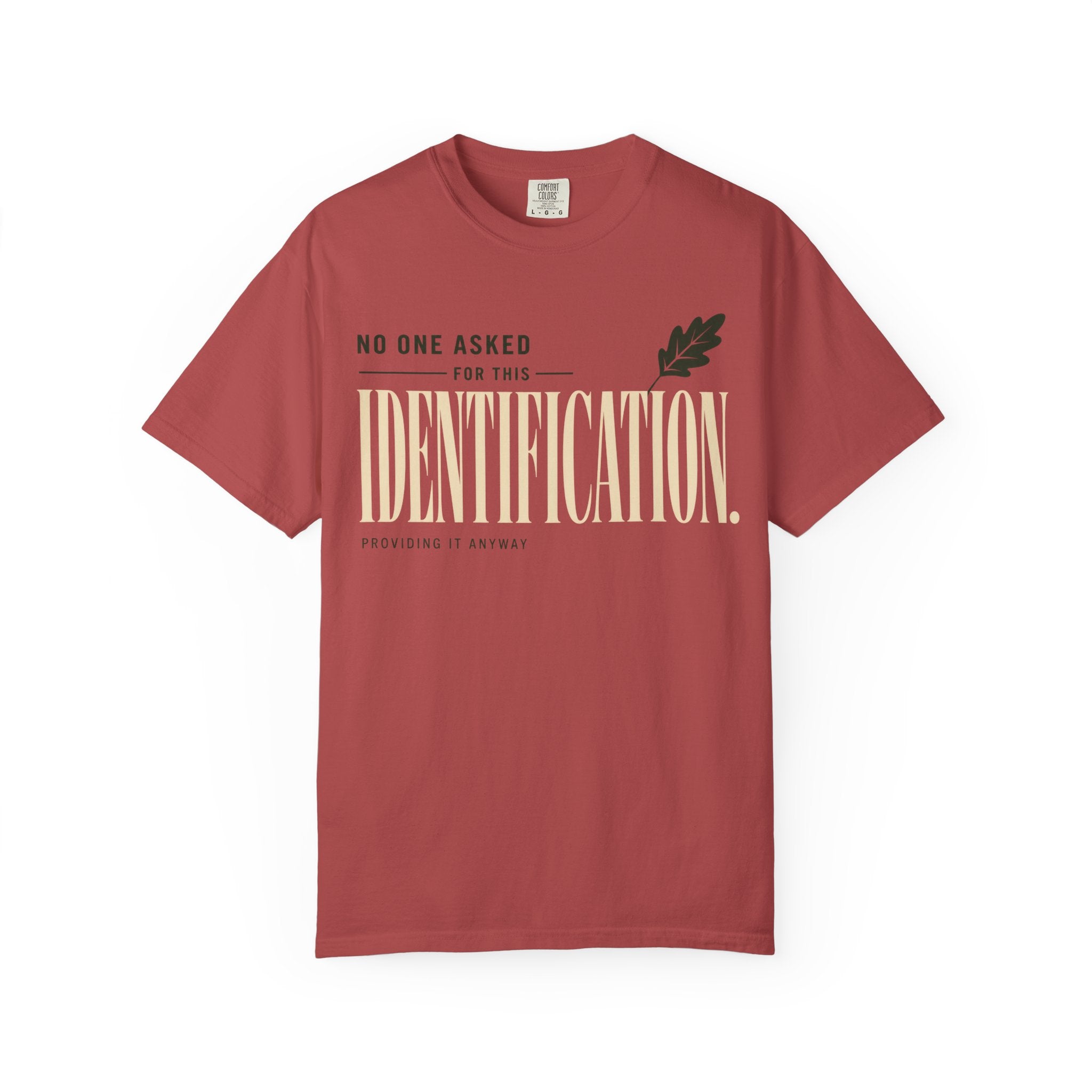 No One Asked For This Identification T-Shirt