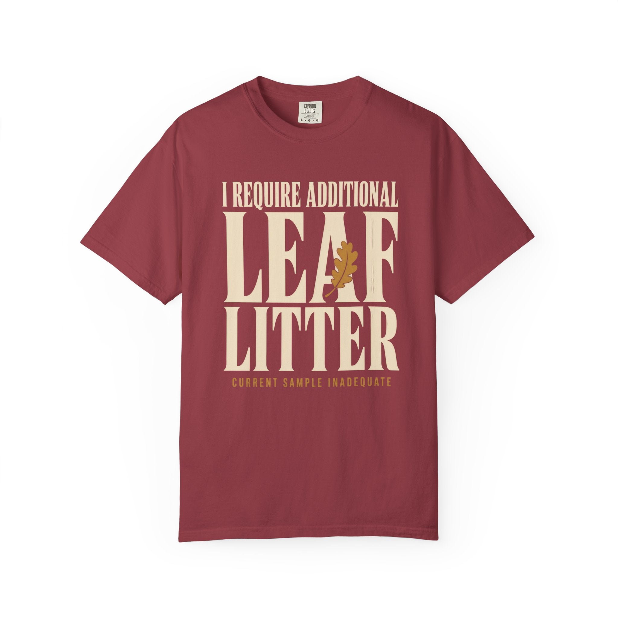 I Require Additional Leaf Litter T‑Shirt