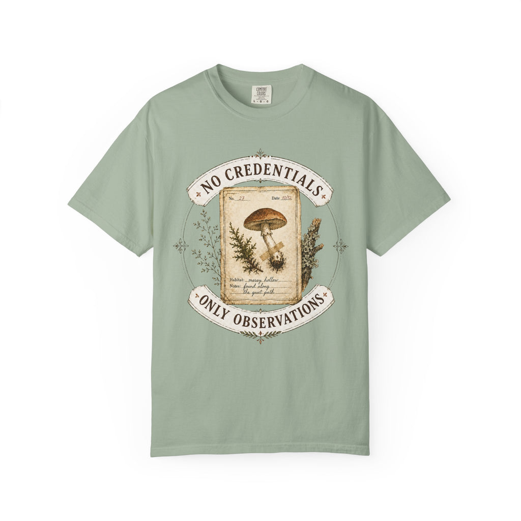No Credentials, Only Observations T-Shirt