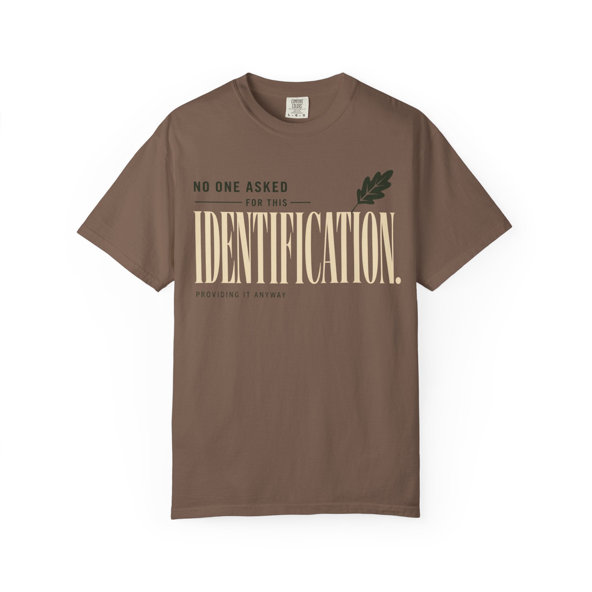 No One Asked For This Identification T-Shirt