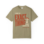 I Found The Exact Thing I Wasn't Looking For T‑Shirt