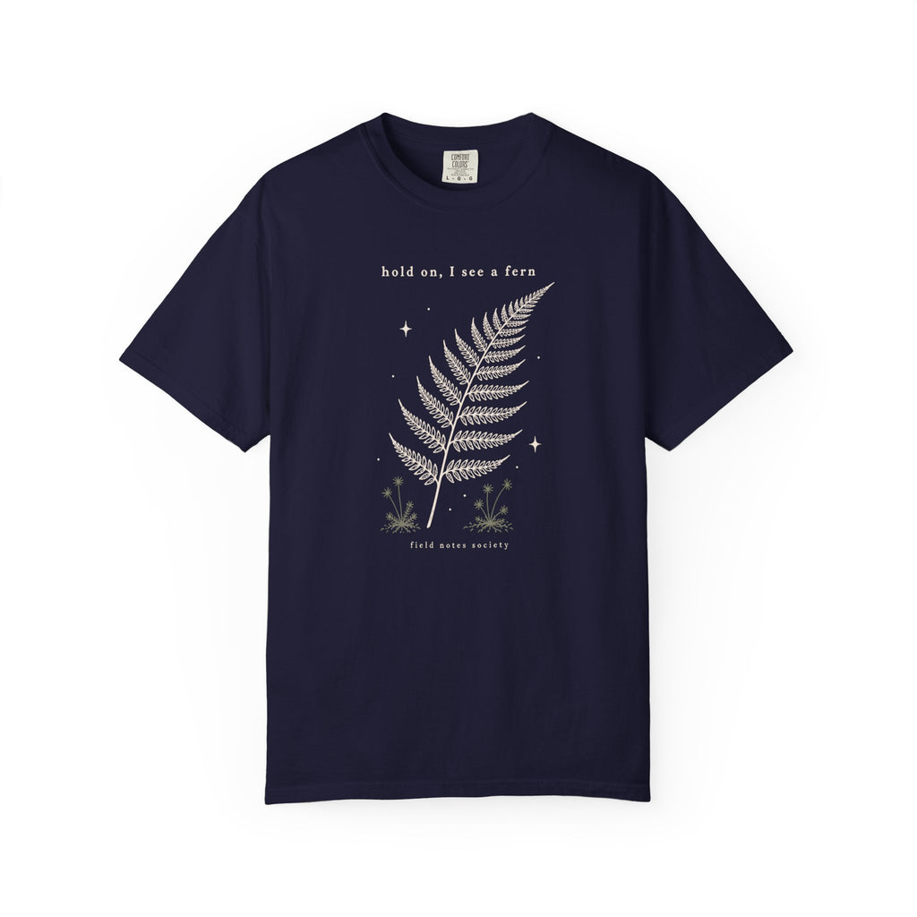 Hold On, I See a Fern T‑Shirt