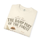 Ask Me About the Damp Part of the Forest T-Shirt