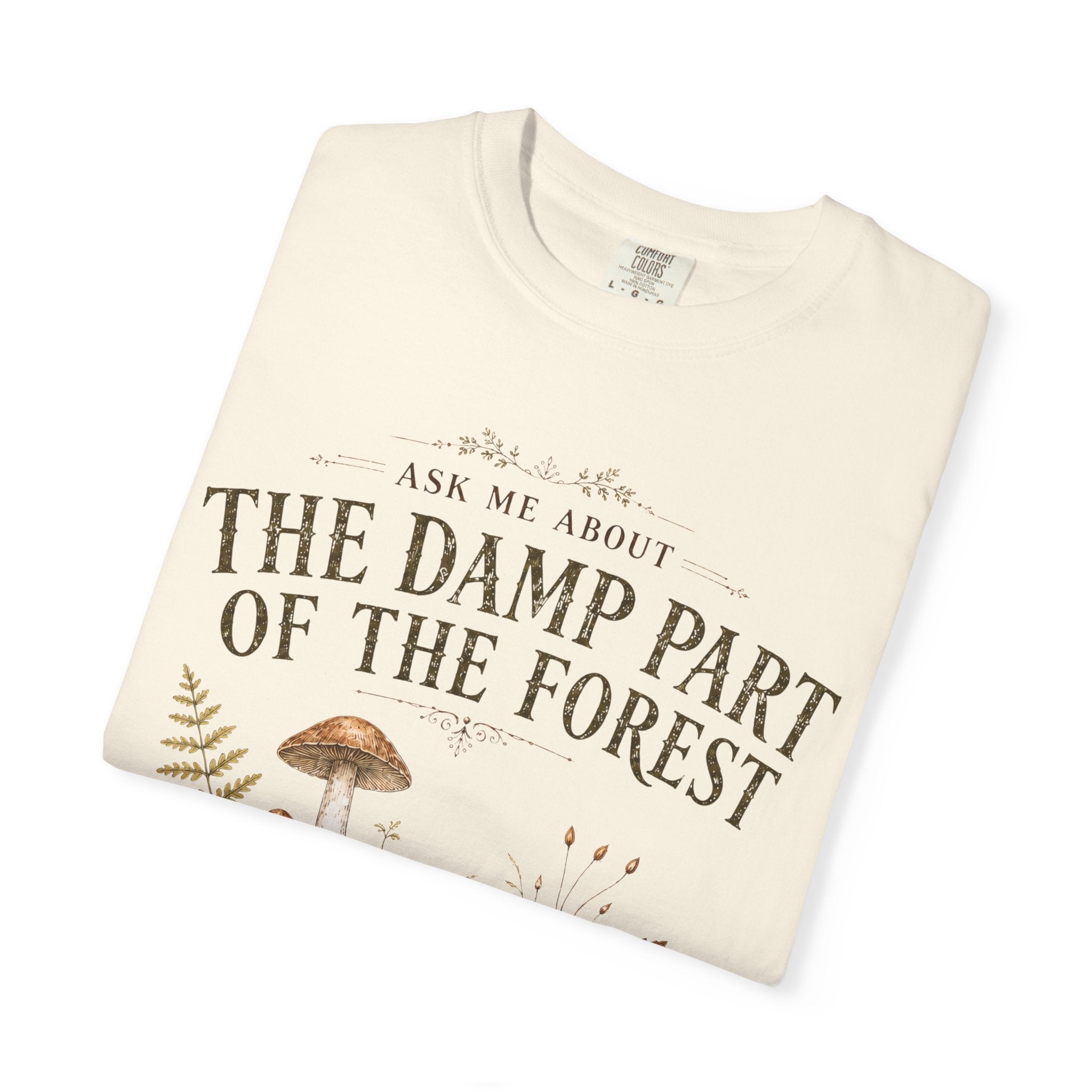 Ask Me About the Damp Part of the Forest T-Shirt