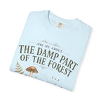 Ask Me About the Damp Part of the Forest T-Shirt