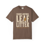 I Require Additional Leaf Litter T‑Shirt