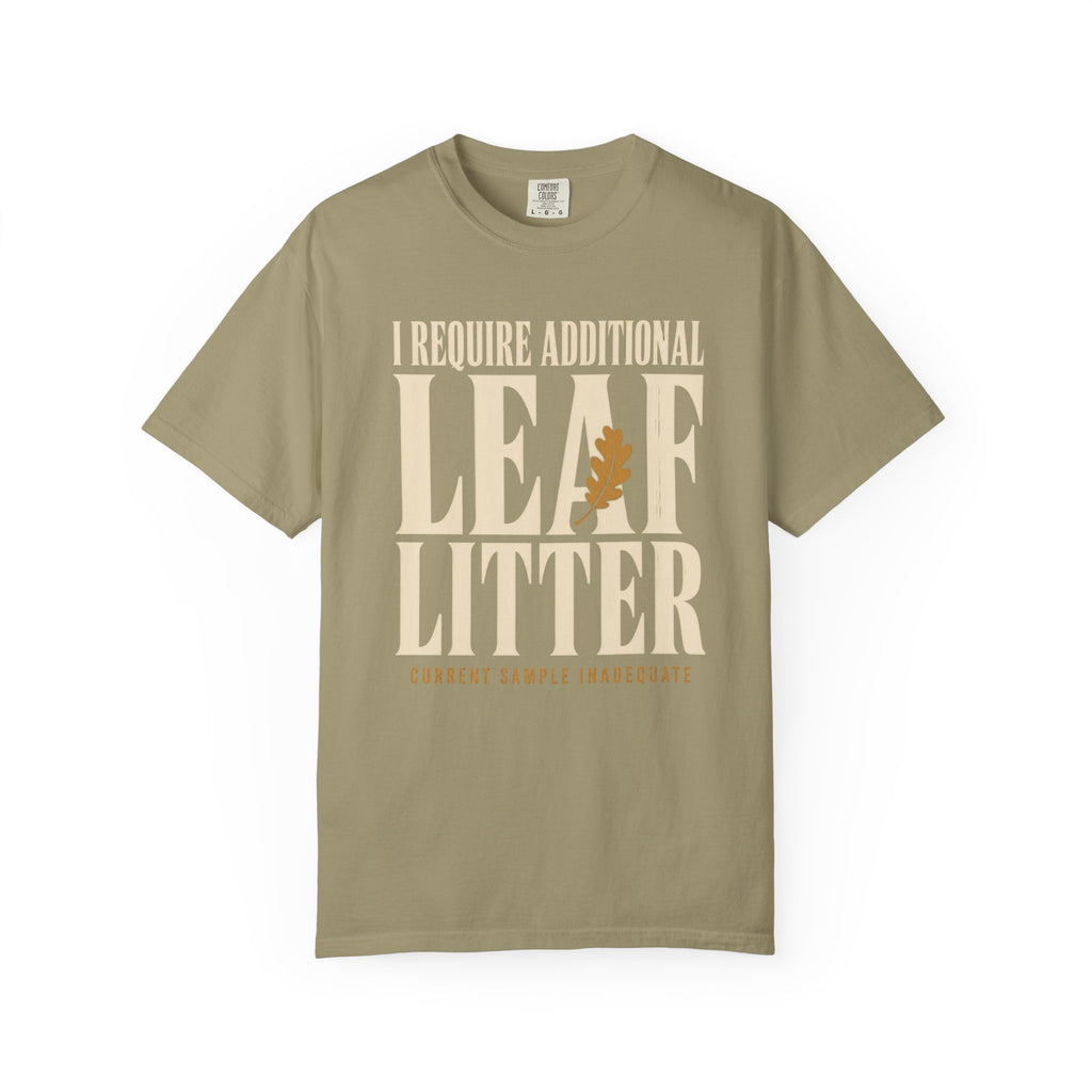 I Require Additional Leaf Litter T‑Shirt