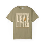 I Require Additional Leaf Litter T‑Shirt
