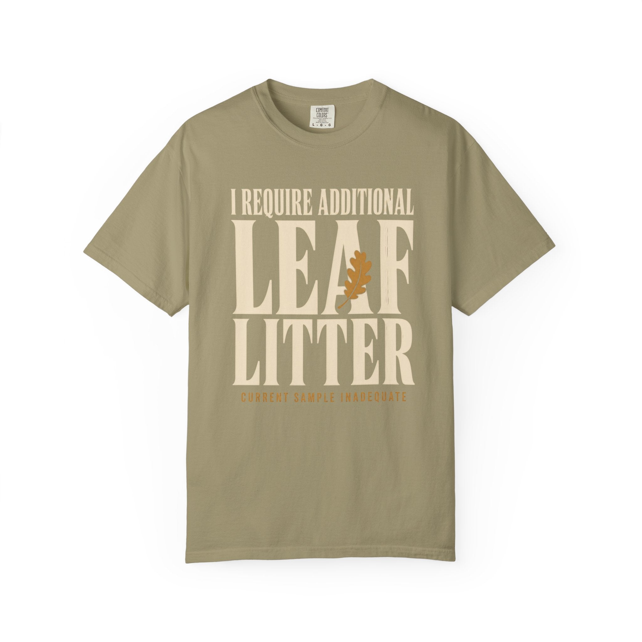 I Require Additional Leaf Litter T‑Shirt