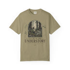 I'll Be In the Understory T-Shirt