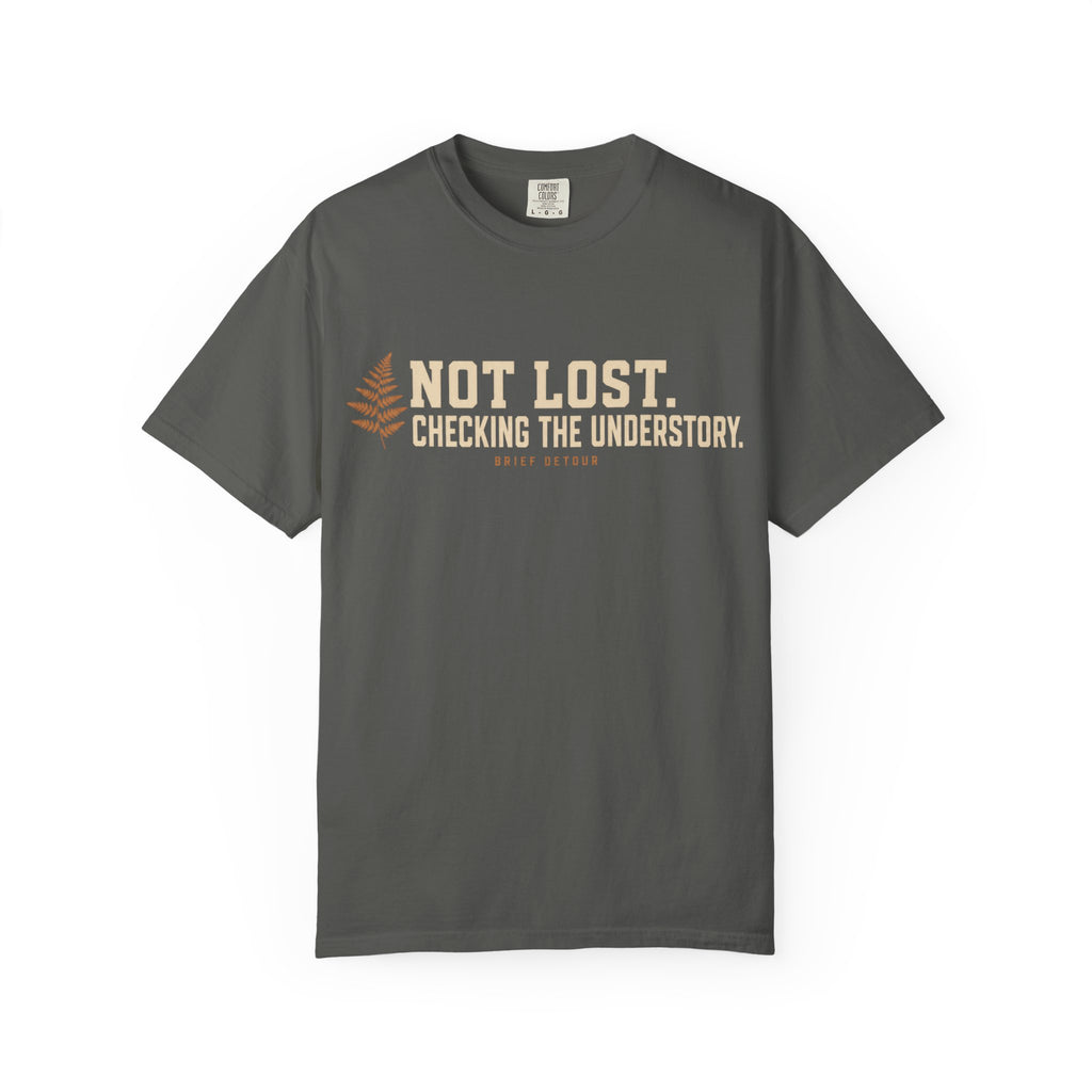 Not Lost. Checking the Understory T‑Shirt