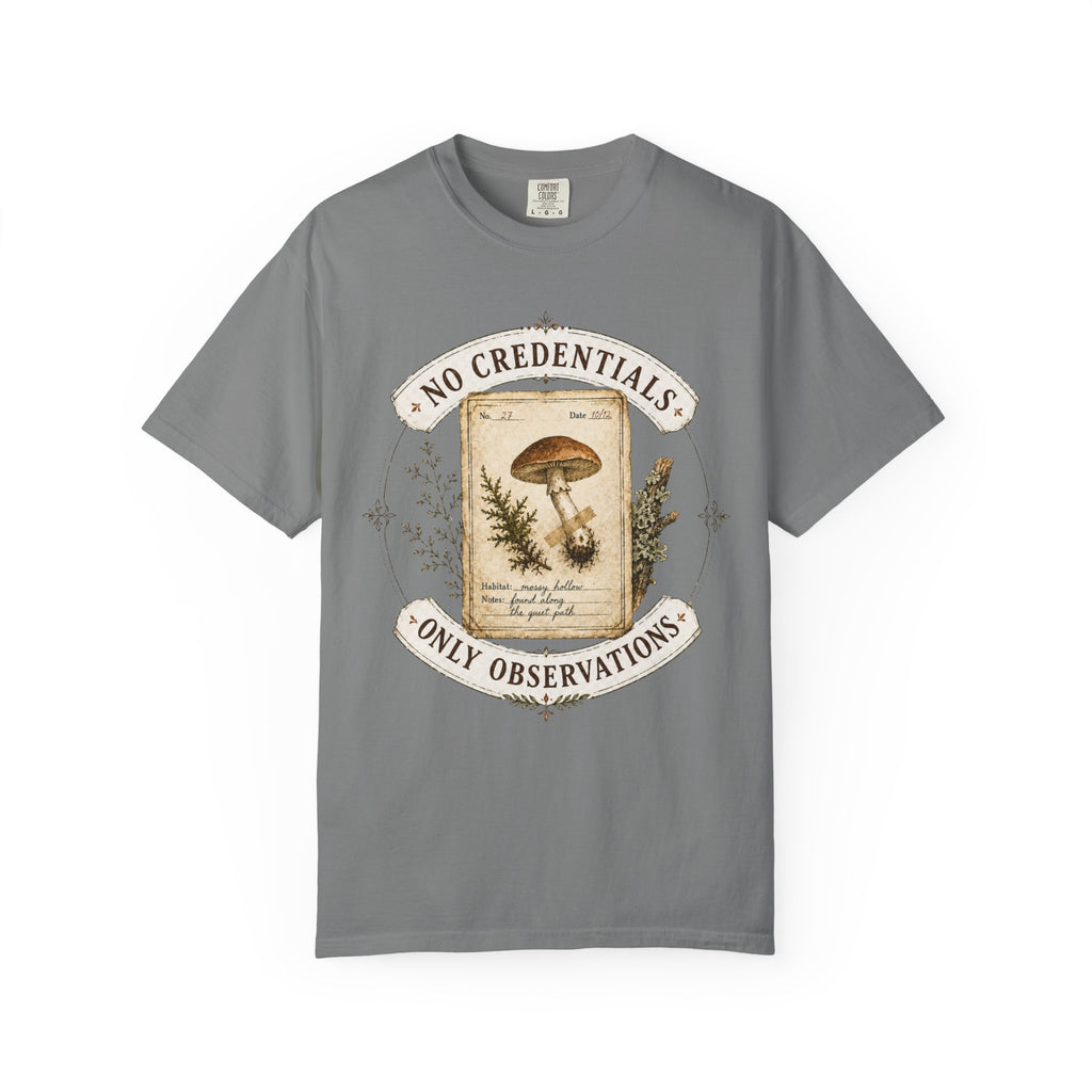 No Credentials, Only Observations T-Shirt