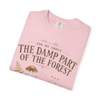 Ask Me About the Damp Part of the Forest T-Shirt