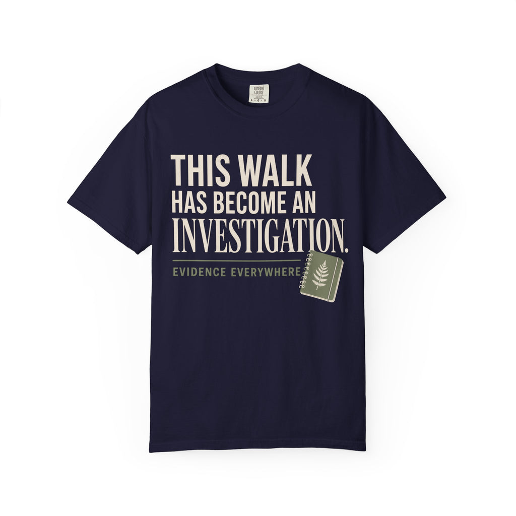 This Walk Has Become An Investigation T‑Shirt