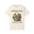I Brought a Basket for Emotional Support T-Shirt