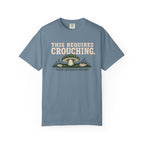 This Requires Crouching T-Shirt