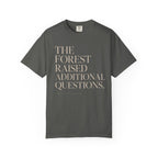The Forest Raised Additional Questions T‑Shirt
