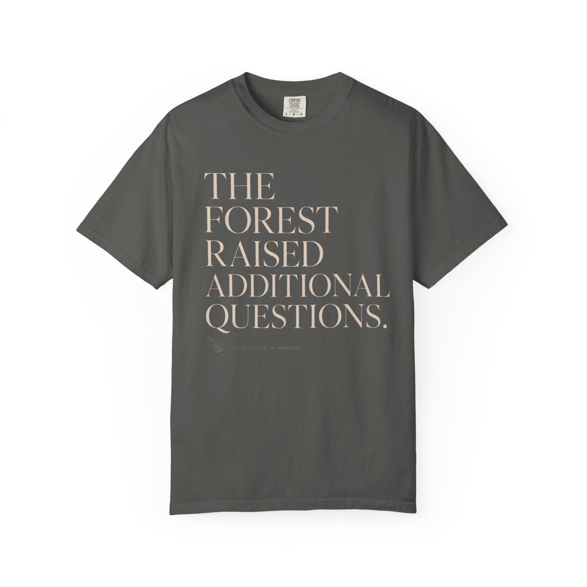 The Forest Raised Additional Questions T‑Shirt