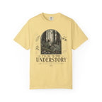 I'll Be In the Understory T-Shirt