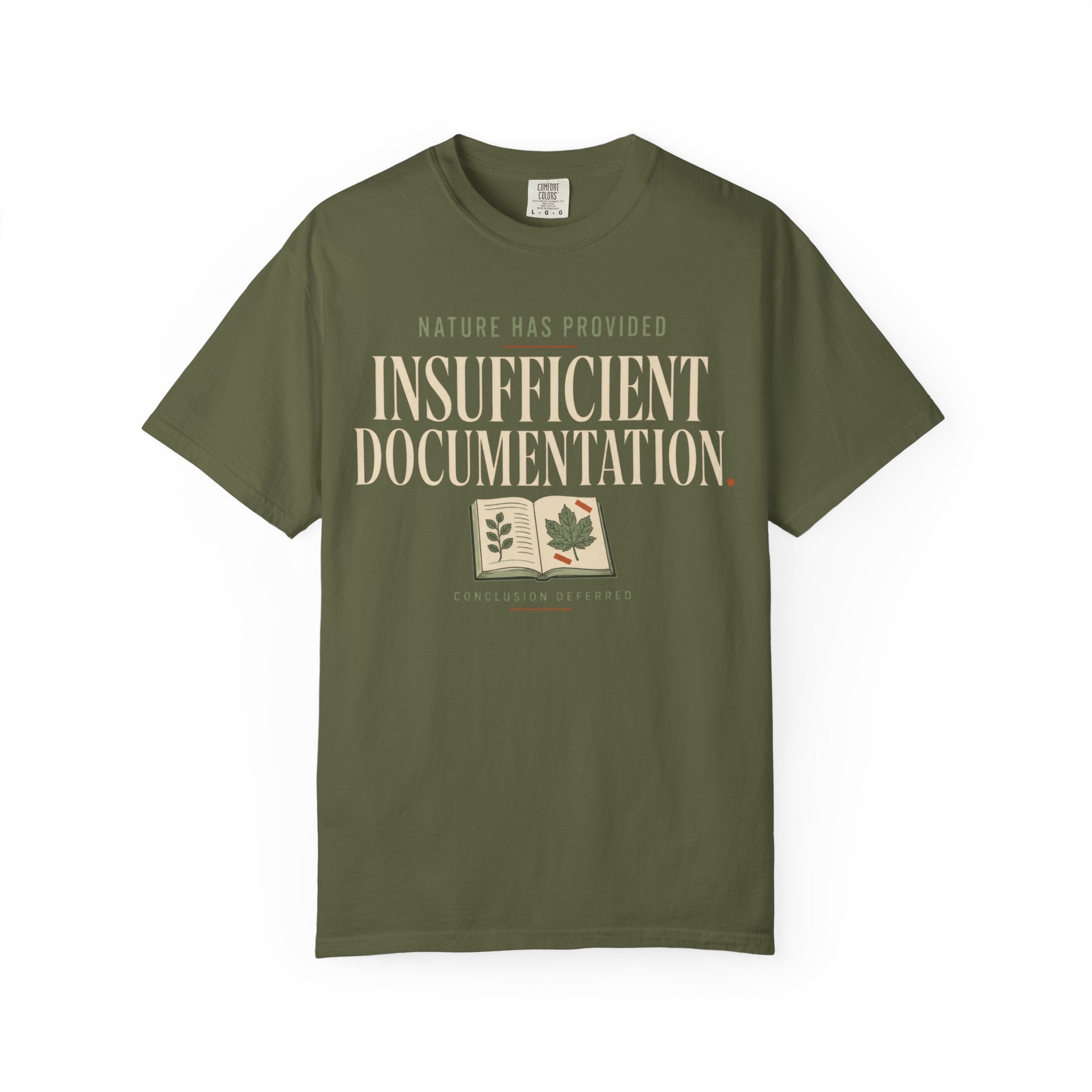 Nature Has Provided Insufficient Documentation T‑Shirt