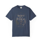Soft But Feral T‑Shirt