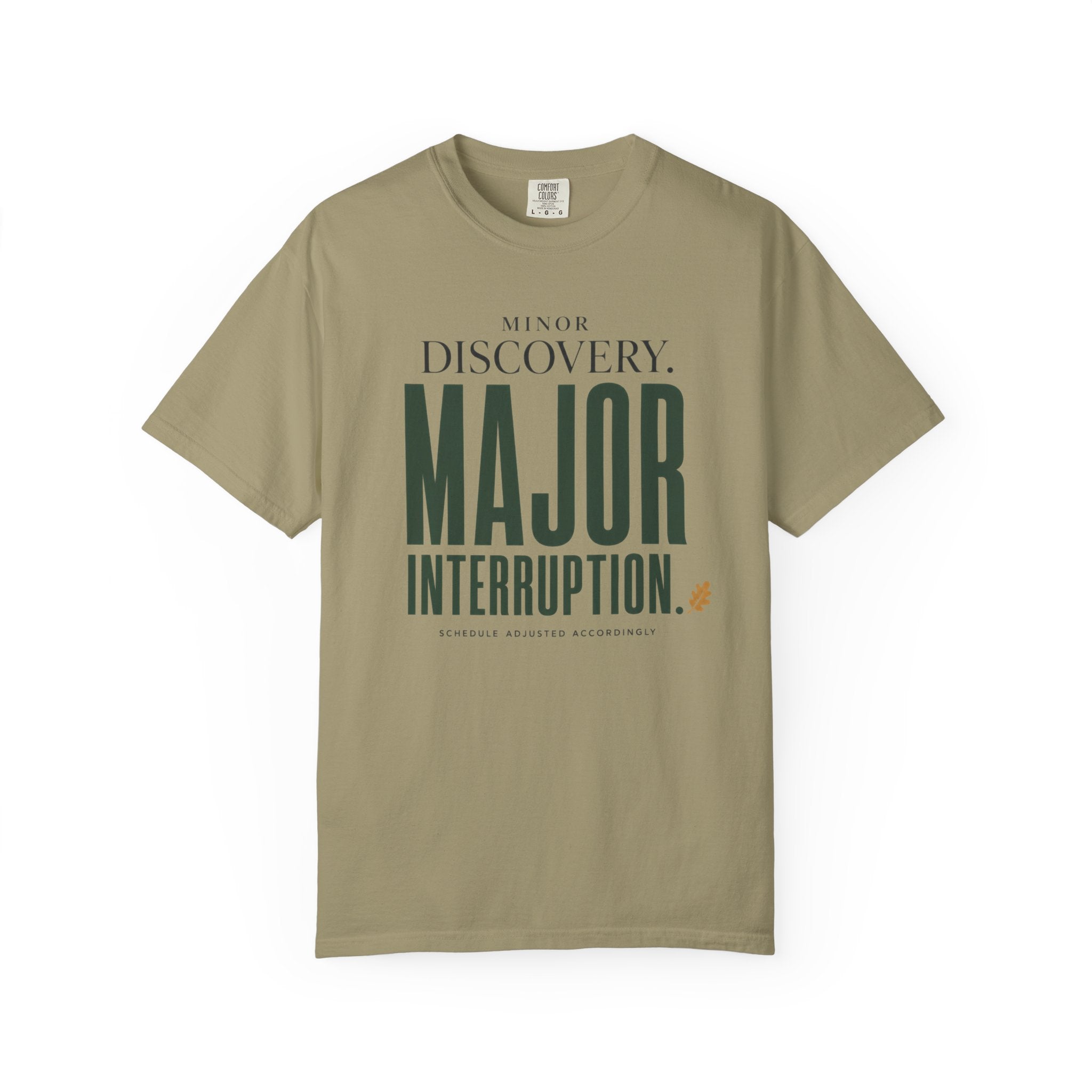 Minor Discovery - Major Interruption T-Shirt