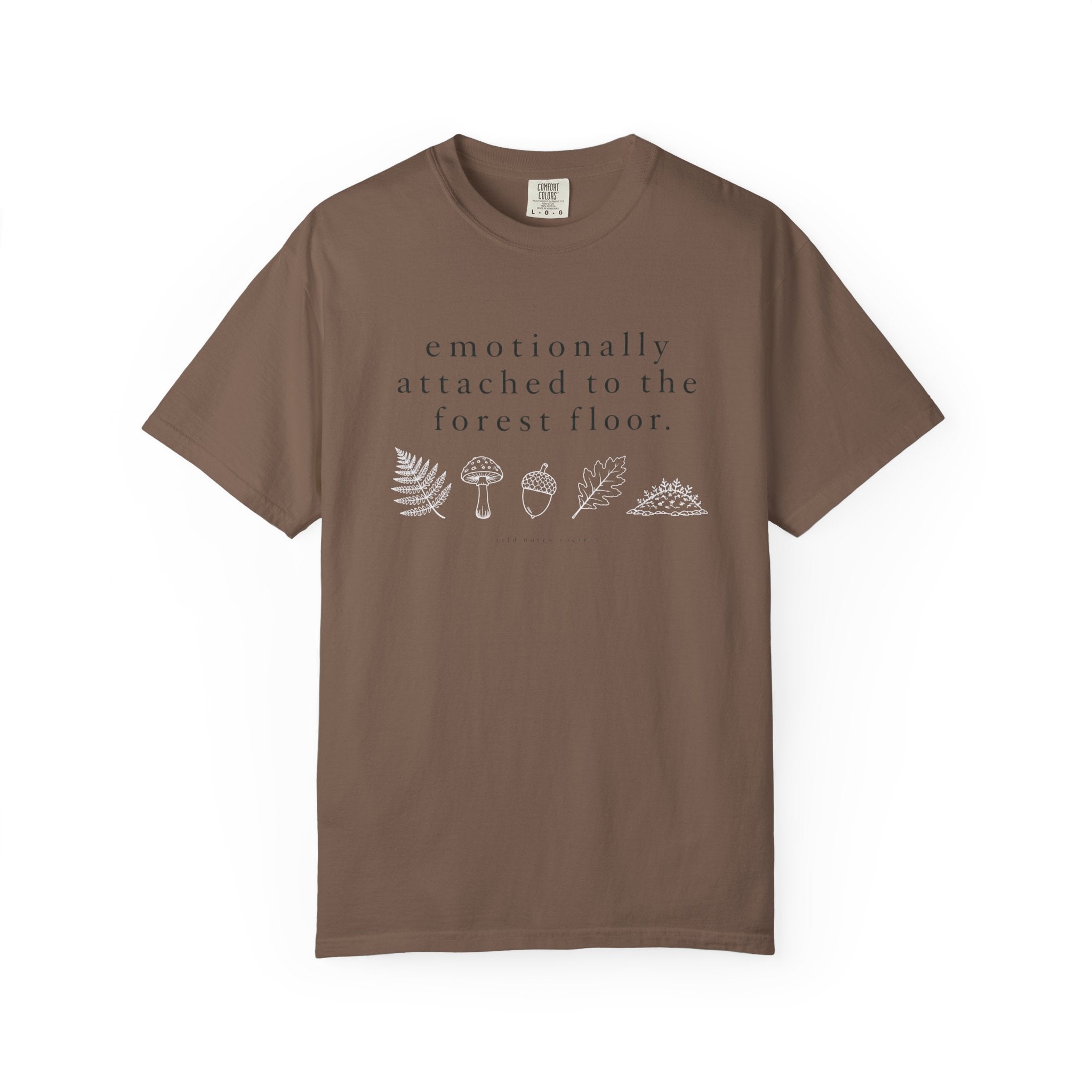 Emotionally Attached to the Forest Floor T-Shirt