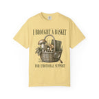 I Brought a Basket for Emotional Support T-Shirt
