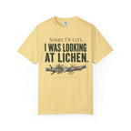 Sorry I'm Late - I Was Looking At Lichen T-Shirt