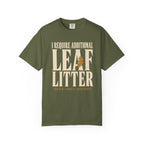 I Require Additional Leaf Litter T‑Shirt