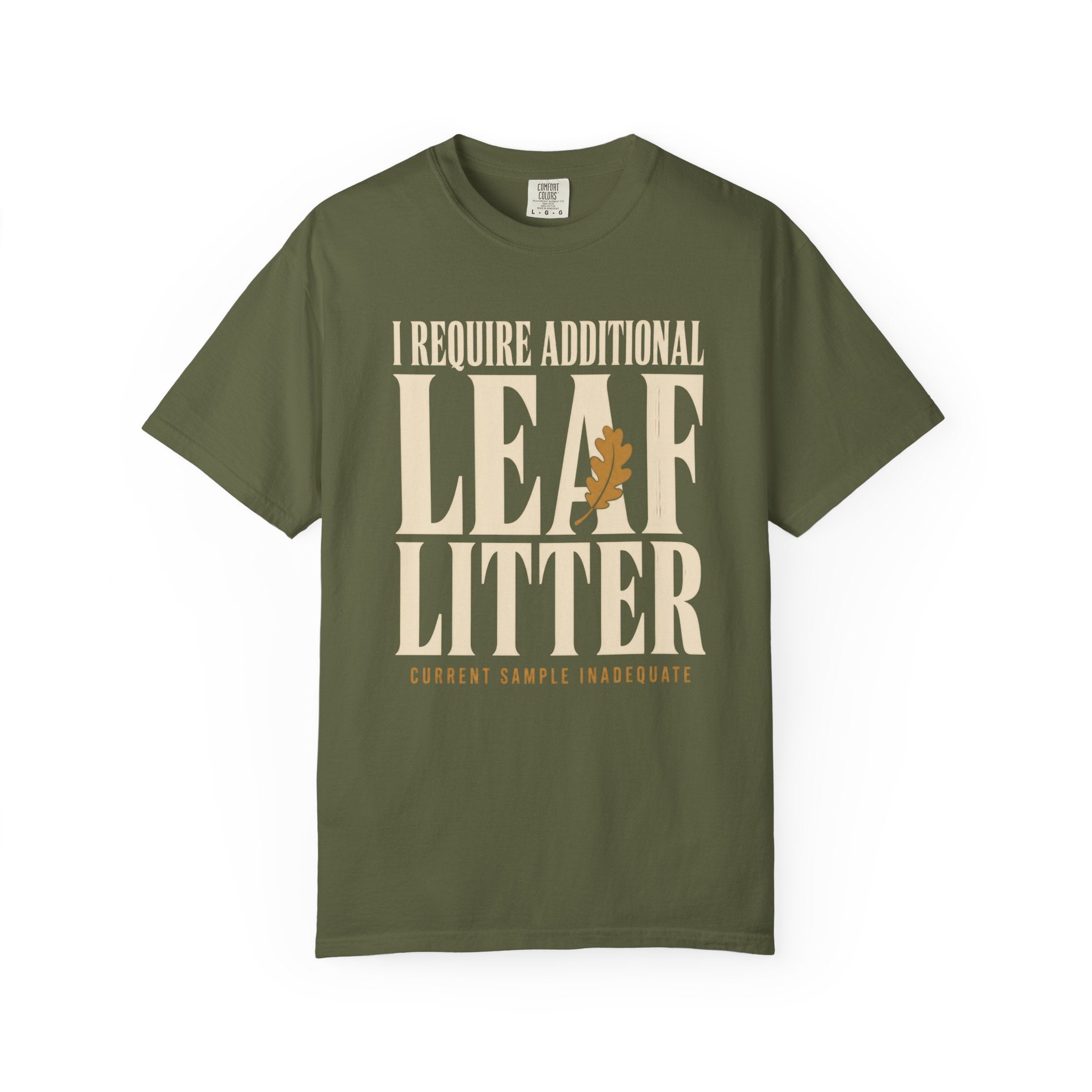 I Require Additional Leaf Litter T‑Shirt
