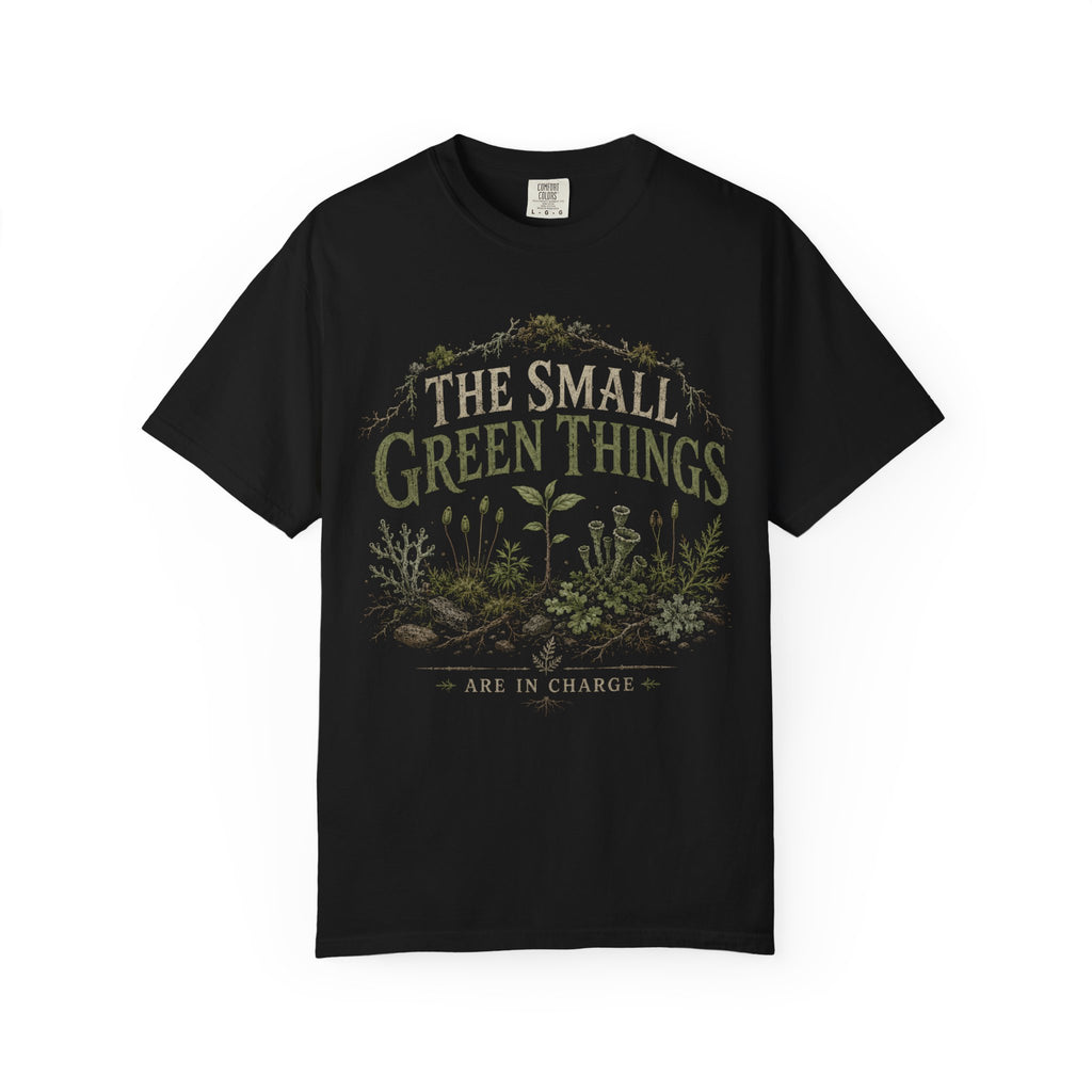 The Small Green Things Are In Charge T‑Shirt