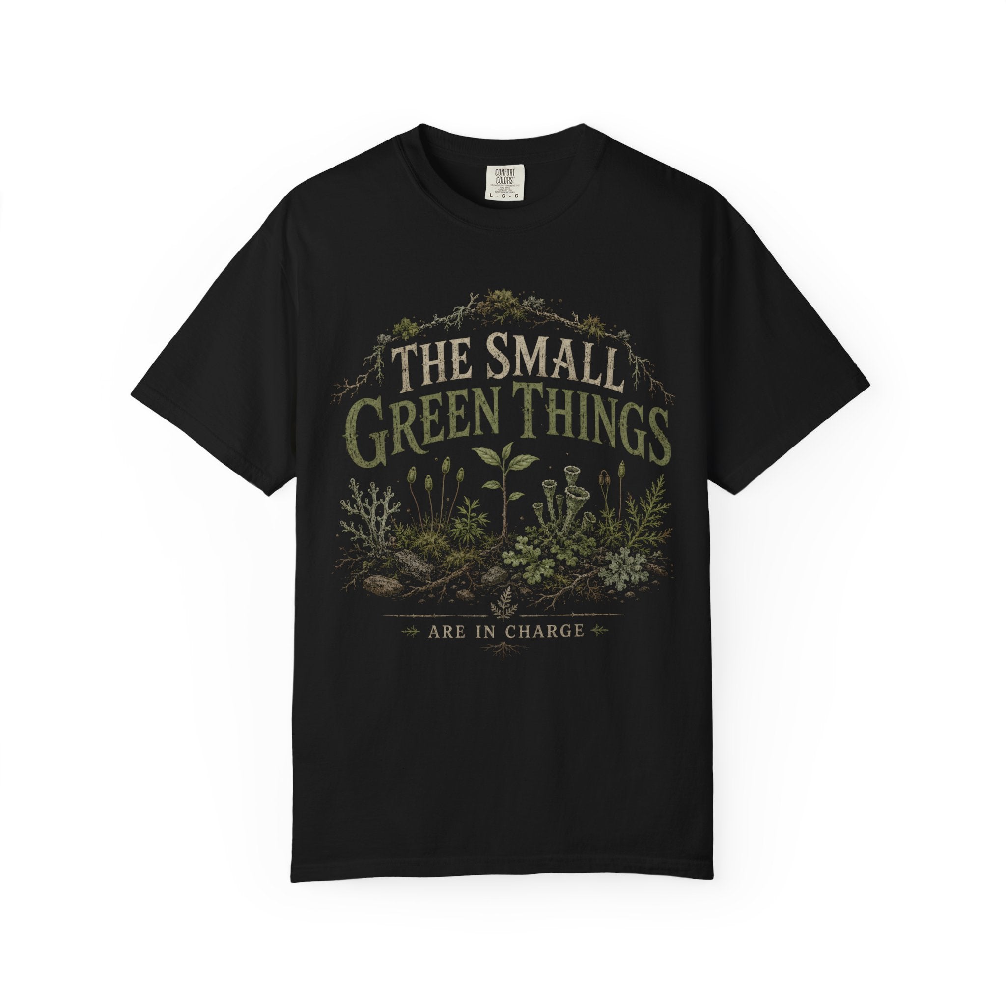 The Small Green Things Are In Charge T‑Shirt