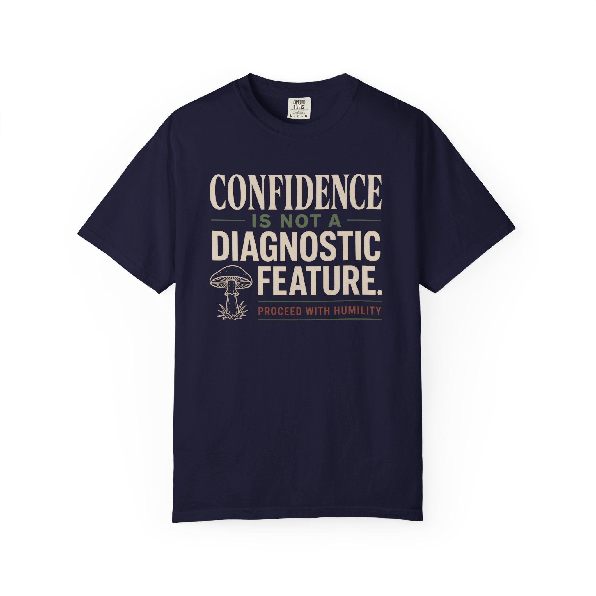 Confidence Is Not a Diagnostic Feature T‑Shirt